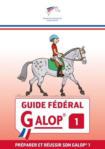 Guide fédéral Galop 1: Préparer et réussir son Galop 1
