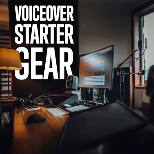 Voiceover Beginner Starter Pack: What Gear Do You REALLY Need? cover art