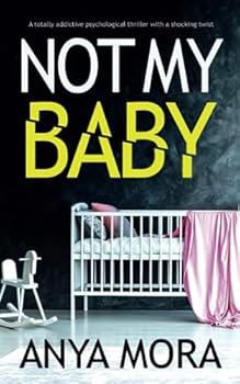 Paperback Not My Baby: A totally addictive psychological thriller with a shocking twist Book