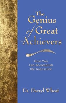 Paperback The Genius of Great Achievers: How You Can Accomplish the Impossible Book