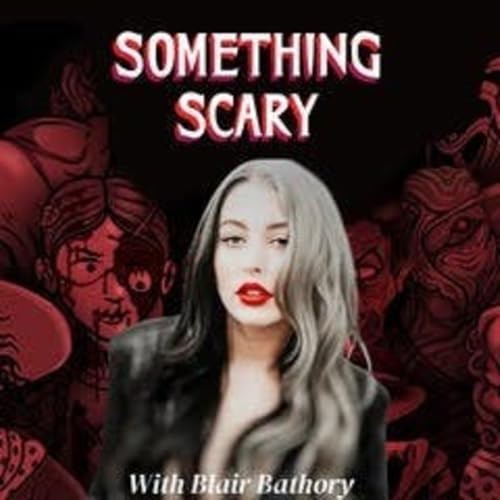 Something Scary Podcast Por Underscore Talent Management arte de portada
