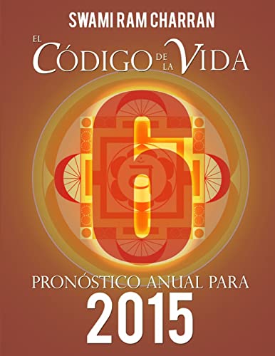 El Código de la Vida #6 Pronóstico Anual Para 2015 (Spanish Edition)