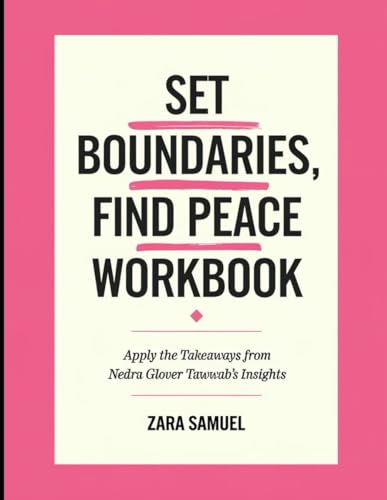 Set Boundaries, Find Peace Workbook: Apply the Takeaways from Nedra