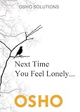 Next Time You Feel Lonely... (OSHO Singles)