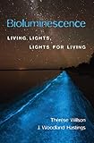 Bioluminescence: Living Lights, Lights for Living