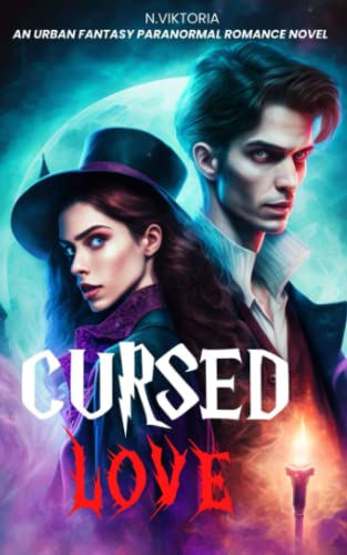 Cursed Love: A YA Urban Fantasy Paranormal Vampire Witch Supernatural Romance (The Coven and Clan Series)