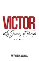 Victor: My Journey of Triumph 1543038700 Book Cover