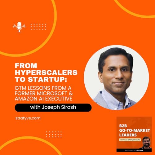 From Hyperscalers to Startup: GTM Lessons from a Former Microsoft & Amazon AI Executive