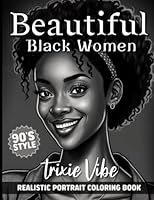 Beautiful Black Women: Realistic Portrait Coloring Book B0BPVS4KV5 Book Cover