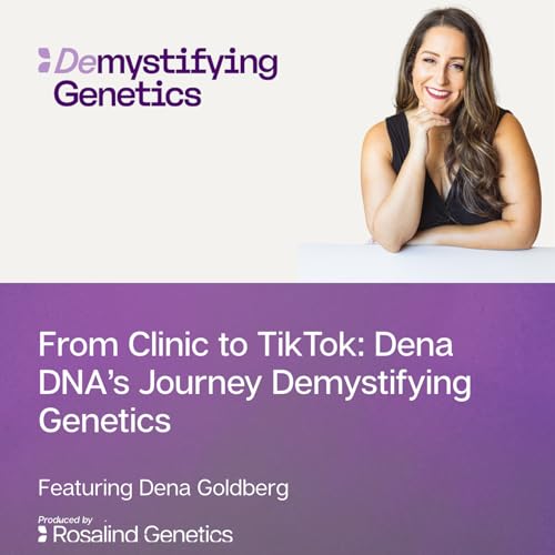 From Clinic to TikTok: Dena DNA’s Journey Demystifying Genetics cover art
