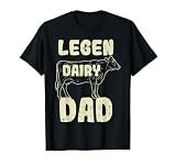 Fathers Day Legen Dairy Dad Funny Cow Farm Papa Daddy Farmer T-Shirt