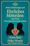 Erfahrungen mit "Ehrliches Mitteilen" nach Gopal: Wenn das Leben wieder erblüht, Praxis-Buch
