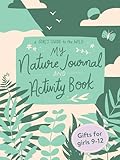 My Nature Journal and Activity Book: Explore the Outdoors in Your Backyard (Empower girls to enjoy nature)