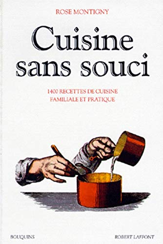 Cuisine sans souci. 1400 recettes de cuisine familiale et pratique