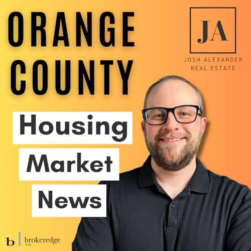August 2025 Orange County Housing Market Forecast | Interest Rates Drop & Inventory Slows Podcast Por  arte de portada