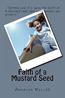 Faith of a Mustard Seed 1479182710 Book Cover