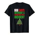 Zero Days Without A Christmas Tree Incident Funny T-Shirt