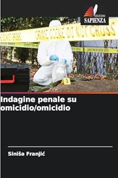 Indagine penale su omicidio/omicidio (Italian Edition)