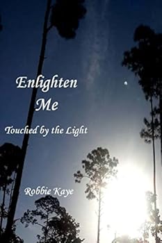 Paperback Enlighten Me: Touched by the Light Book