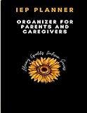 IEP PLANNER: Organizer for Parents and Guardians, Special Education advocacy support