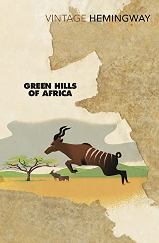 Green Hills Of Africa (Vintage Classics) [Idioma Inglés]: Ernest Hemingway
