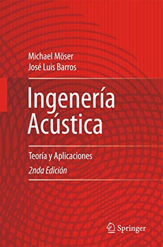 Ingeniería Acústica: Teoría y Aplicaciones (Spanish Edition)