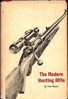 Tom Hayes / The Modern Hunting Rifle 1964 B08P7LLJ93 Book Cover
