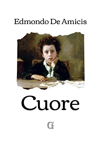  Cuore (Annotato): Edizione limitata da collezione, con dedica ai lettori di Edmondo De Amicis