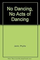 No Dancing, No Acts of Dancing 0933532393 Book Cover