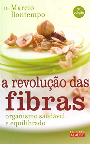 A revolução das fibras: organismo saudável e equilibrado