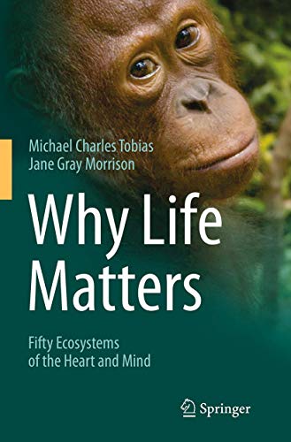 Why Life Matters: Fifty Ecosystems of the Heart... 3319354663 Book Cover