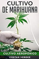 Cultivo De Marihuana: Cultivo Aeropónico 109692708X Book Cover