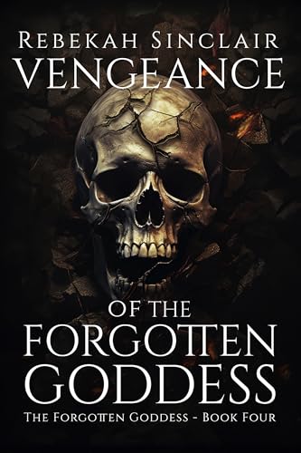 Vengeance of the Forgotten Goddess: An Urban Fantasy, Greek Mythology Reimagining (The Forgotten Goddess Book 4)