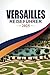 Produktbild VERSAILLES REISEFÜHRER 2025: Eine Reise durch königliche Pracht, majestätische Gärten und zeitlose Eleganz