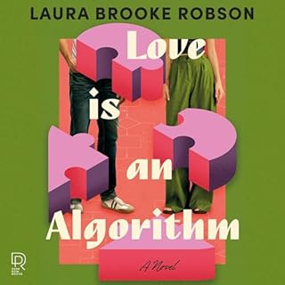 Love Is an Algorithm Audiobook By Laura Brooke Robson cover art