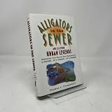 Alligators in the Sewer and 222 Other Urban Legends: Absolutely True Stories that Happened to a Friend...of a...