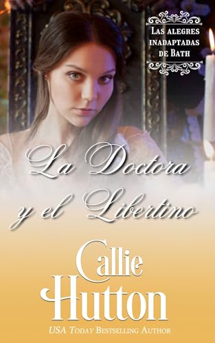 La doctora y el libertino: Una novela de Regencia (Las alegres inadaptadas de Bath nº 5)