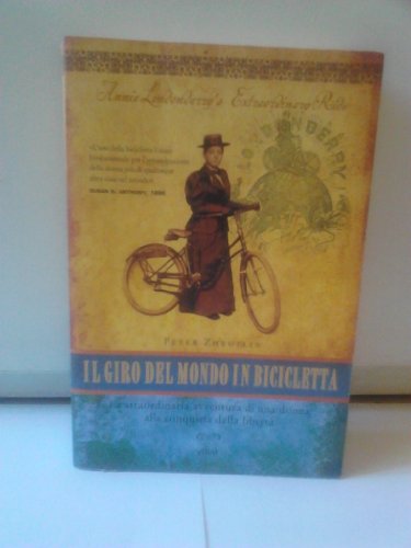 Il giro del mondo in bicicletta. La straordinaria avventura di una donna alla conquista della libertà
