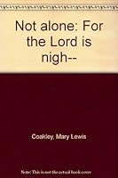 Not alone: For the Lord is nigh-- 0816423245 Book Cover