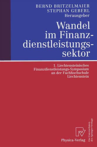 Wandel im Finanzdienstleistungssektor: 1. Liechtensteinisches Finanzdienstleistungs-Symposium an der Fachhochschule Liechtenstein (German Edition)