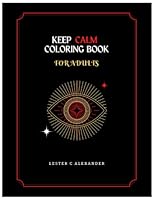 Keep Calm Coloring Book: For Adults B0BMZ5ZXG2 Book Cover
