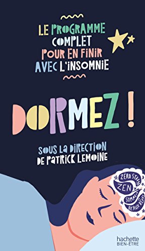 DORMEZ ! Le Programme complet pour en finir avec l'insomnie