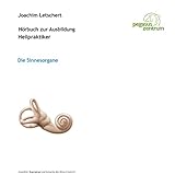 Hörbuch zur Ausbildung für Heilpraktiker: Die Sinnesorgane