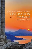 Civilisation profane - La perte du sacré 2351184262 Book Cover