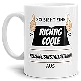 Tassendruck Berufe-Tasse so Sieht Eine Richtig Coole Heizungsinstallateurin aus Weiss/Job/mit Spruch/Kollegen/Arbeit/Geschenk-Idee/Büro
