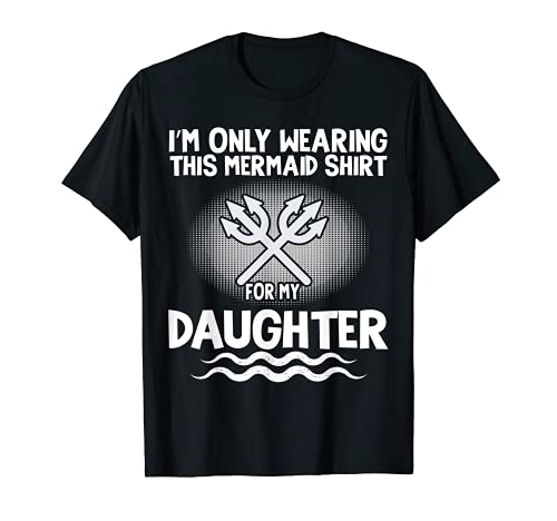 Funny Mens Mermaid Dad Father Birthday T-Shirt