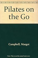 Pilates on the Go 145551327X Book Cover