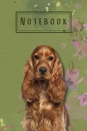 Notebook: Vibrant Floral Cocker Spaniel Notebook, 6x9