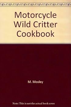 Hardcover Motorcycle Wild Critter Cookbook Book