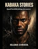  KABAKA STORIES: Quand l\'invisibilité fabrique des monstres.